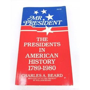 Vintage Mr. President The Presidents in American History 1789-1980 Charles Beard